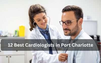12 Best Cardiologists in Port Charlotte