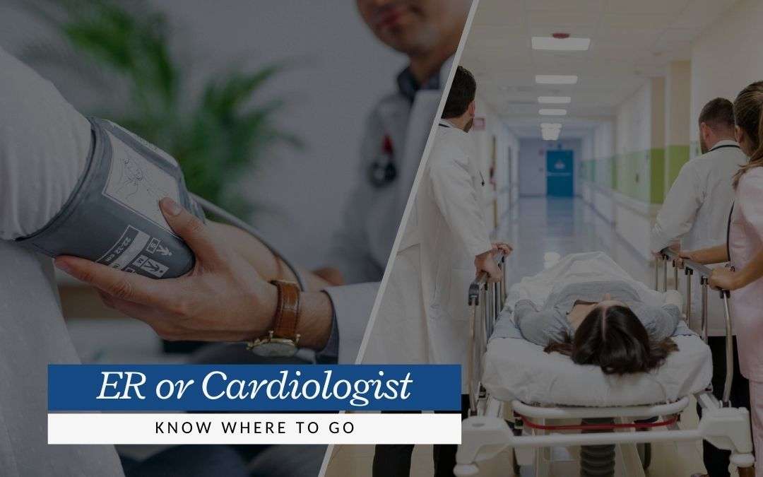 When to Go to the ER vs. Cardiologist: A Quick Guide