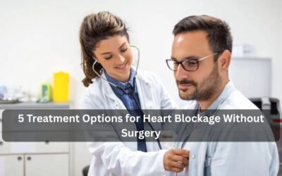 5 Treatment Options for Heart Blockage Without Surgery